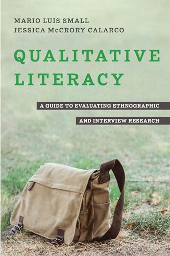 Qualitative Literacy: A Guide to Evaluating Ethnographic and Interview Research von University of California Press