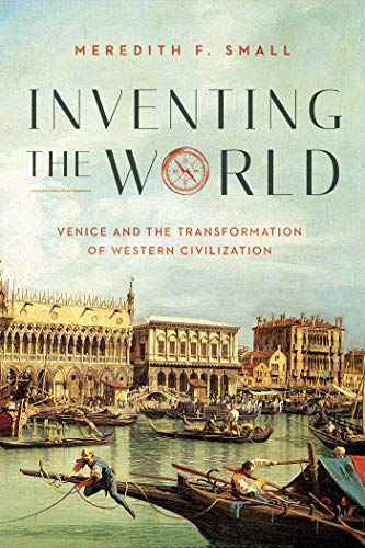 Inventing the World: Venice and the Transformation of Western Civilization von Pegasus Books