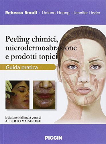 Peeling chimici, microdermoabrasione e prodotti topici. Guida pratica von Piccin-Nuova Libraria