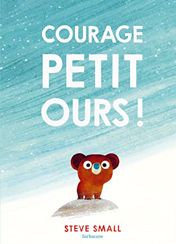Courage, petit ours ! von SARBACANE
