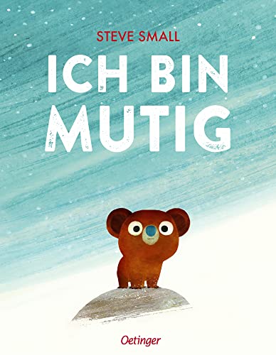 Ich bin mutig: Aufregendes Bilderbuch-Abenteuer für Kinder ab 4 Jahren