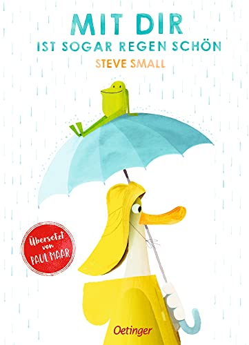 Mit dir ist sogar Regen schön: Herzerwärmendes Bilderbuch über eine starke Freundschaft für Kinder ab 4 Jahren