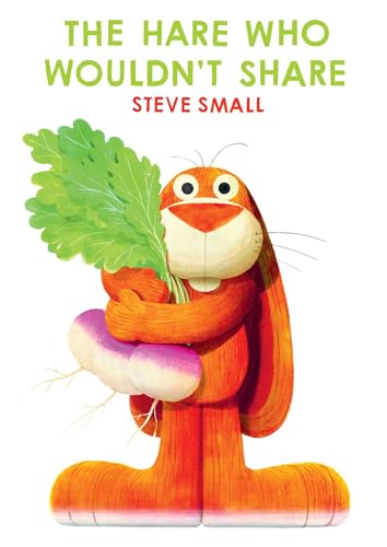 The Hare Who Wouldn't Share von Beach Lane Books