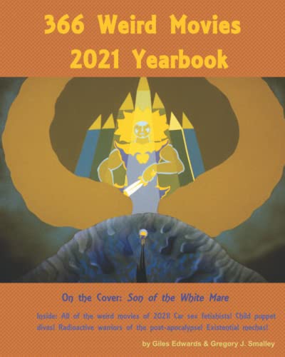 366 Weird Movies 2021 Yearbook