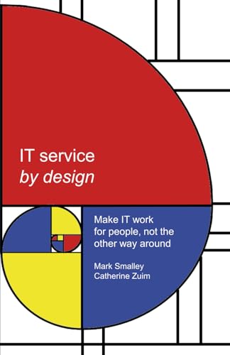 IT service by design: Make IT work for people, not the other way around (Reflections) von Independently published