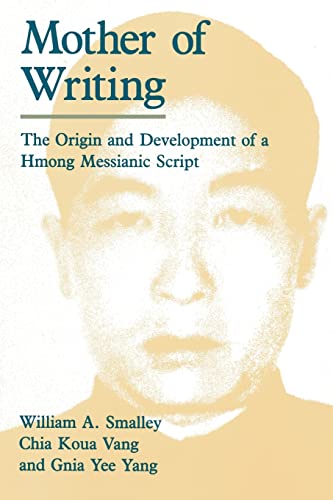 Mother of Writing: The Origin and Development of a Hmong Messianic Script von University of Chicago Press