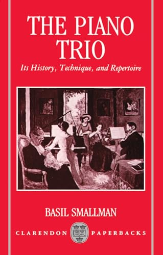 The Piano Trio: Its History, Technique, and Repertoire (Clarendon Paperbacks) von Clarendon Press