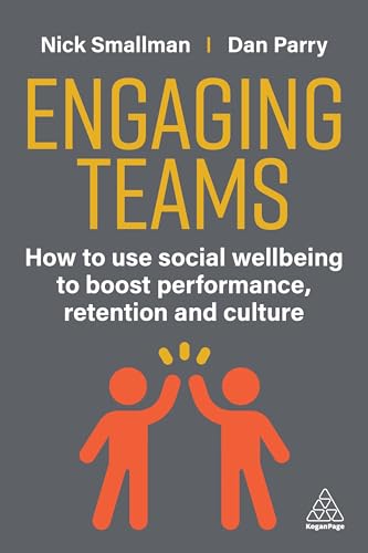 Engaging Teams: How to use Social Wellbeing to Boost Performance, Retention and Culture Engaging Teams: How to use Social Wellbeing to Boost Performance, Retention and Culture von Kogan Page
