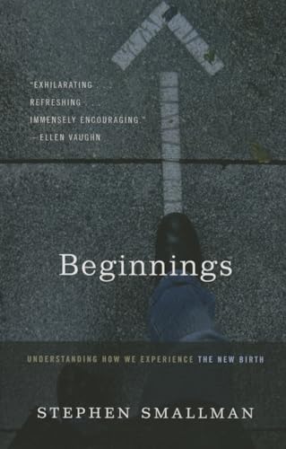 Beginnings: Understanding How We Experience the New Birth Beginnings: Understanding How We Experience the New Birth von P & R Publishing