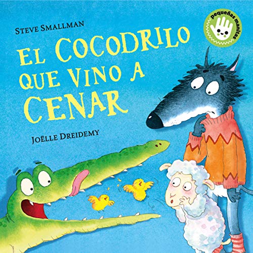 El cocodrilo que vino a cenar (La ovejita que vino a cenar. Libro de cartón) (Pequeñas manitas)