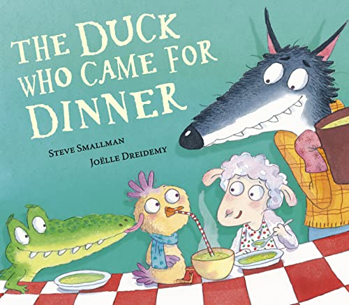 The Duck Who Came for Dinner (The Lamb Who Came For Dinner, Band 5)