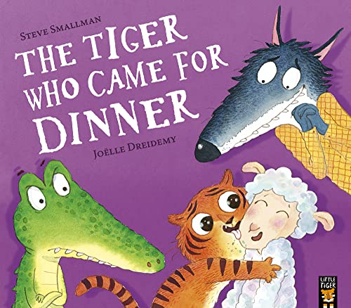 The Tiger Who Came for Dinner (The Lamb Who Came For Dinner, Band 4)
