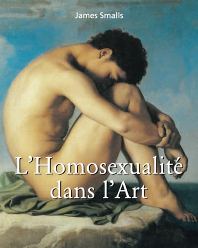 L’Homosexualité dans l’Art von Parkstone International