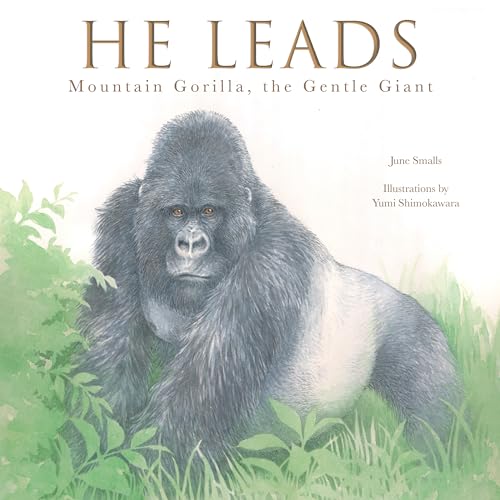 He Leads: Mountain Gorilla, the Gentle Giant von Familius