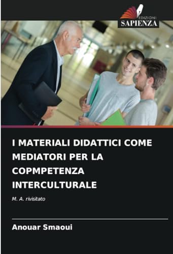 I MATERIALI DIDATTICI COME MEDIATORI PER LA COPMPETENZA INTERCULTURALE: M. A. rivisitato von Edizioni Sapienza