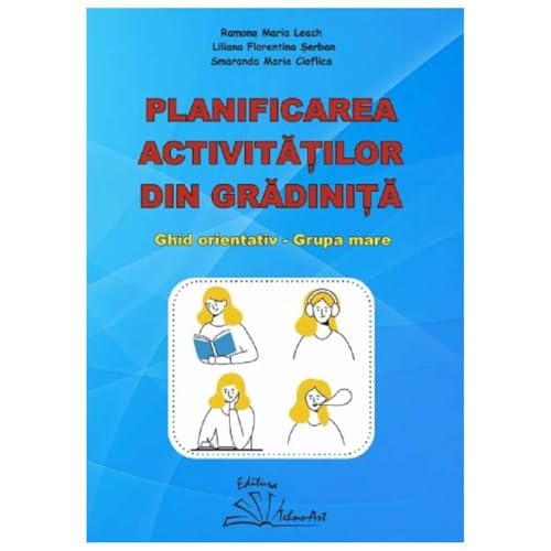 Planificarea Activitatilor Din Gradinita. Ghid Orientativ. Grupa Mare von Tehno-Art