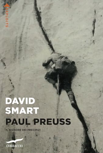 Paul Preuss. Il signore dei precipizi (Exploits) von Corbaccio