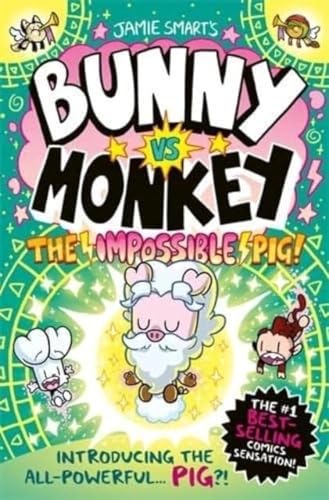 Bunny vs Monkey: The Impossible Pig von David Fickling
