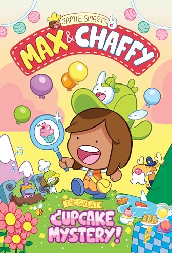 Max and Chaffy: The Great Cupcake Mystery