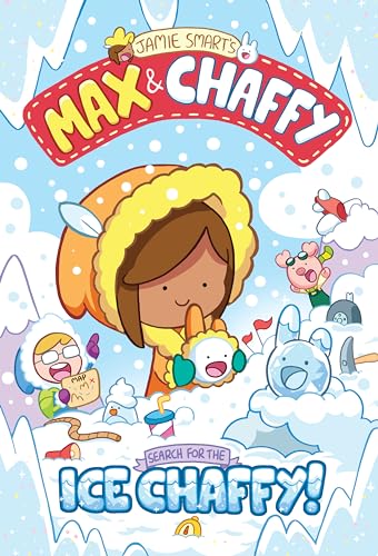 Max and Chaffy: Search for the Ice Chaffy Max and Chaffy: Search for the Ice Chaffy