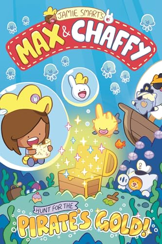 Max and Chaffy: Hunt for the Pirate's Gold von David Fickling Books