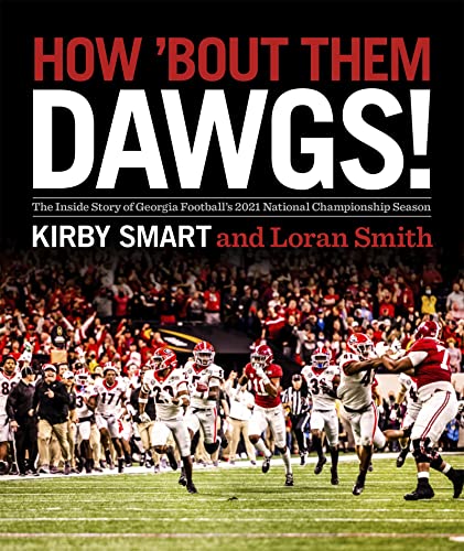 How 'Bout Them Dawgs!: The Inside Story of Georgia Football's 2021 National Championship Season von University of Georgia Press