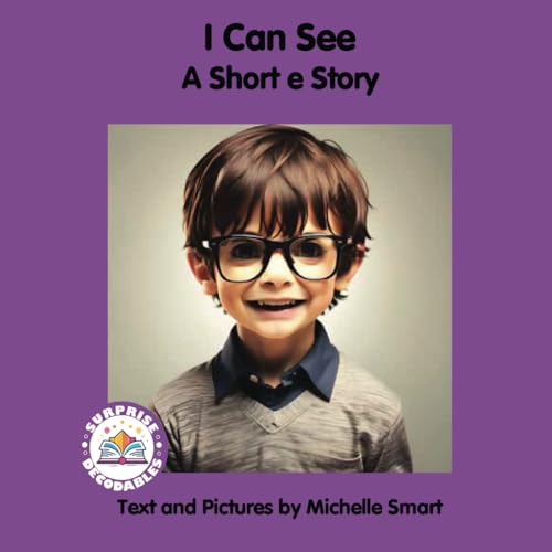 I Can See: A Short e Story (level 1, short e, purple, Band 5) von Surprise Decodables
