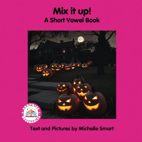 Mix it Up!: A Short Vowel Book (Surprise Decodables Level 2 Pink Series Short Vowels) von Surprise Decodables