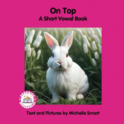 On Top: A Short Vowel Book (Surprise Decodables Level 2 Pink Series Short Vowels) von Surprise Decodables