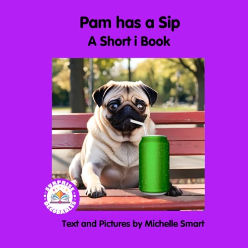 Pam has a Sip: A Short i Book (Level 1, Short i, Purple, Band 5) von Surprise Decodables