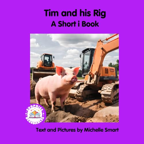 Tim and His Rig: A Short i Book (Level 1, Short i, Purple, Band 4) von Surprise Decodables