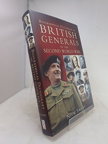 Biographical Dictionary of British Generals of the Second World War Biographical Dictionary of British Generals of the Second World War