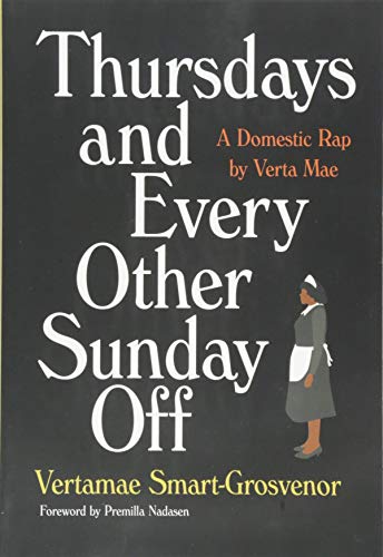 Thursdays and Every Other Sunday Off: A Domestic Rap by Verta Mae von University of Minnesota Press