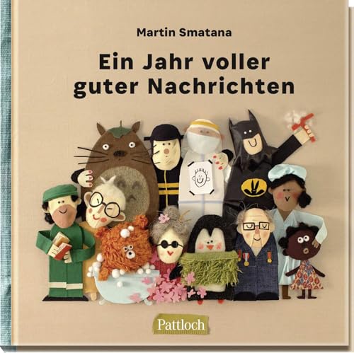 Ein Jahr voller guter Nachrichten: 52 positive Pressemeldungen mit kunstvollen Textil-Bildern als Aufmunterungsgeschenk | vom prämierten Trickfilmer Martin Smatana von Pattloch Geschenkbuch