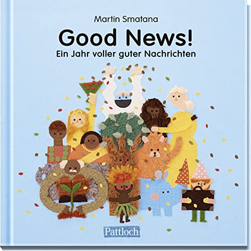Good News!: Ein Jahr voller guter Nachrichten | 52 positive Pressemeldungen mit fröhlichen bunten Bildern als Aufmunterung | vom prämierten Trickfilmer Martin Smatana