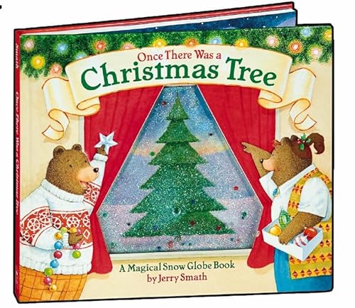 Once There Was a Christmas Tree: A Magical Snow Globe Book