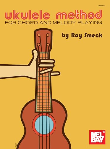 Ukulele Method: For Chord and Melody Playing