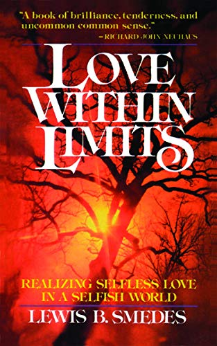 Love Within Limits: Realizing Selfless Love in a Selfish World von Wm. B. Eerdmans
