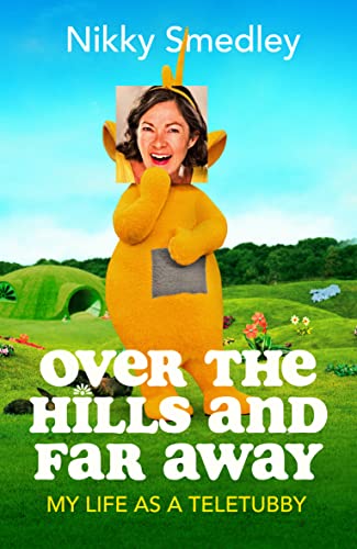 Over the Hills and Far Away [Sandstone]: My Life as a Teletubby von Sandstone Press Ltd