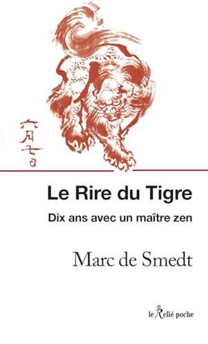 Le rire du tigre: 10 ans avec maître Deshimaru von RELIE