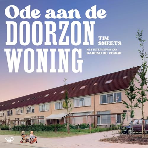 Ode aan de doorzonwoning Ode aan de doorzonwoning von Walburg Pers B.V., Uitgeverij