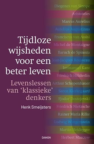Tijdloze wijsheden voor een beter leven: Levenslessen van ‘klassieke’ denkers von Uitgeverij Damon VOF