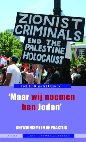 'Maar wij noemen hen Joden': antizionisme in de praktijk (CIDI-informatiereeks) von Uitgeverij Aspekt