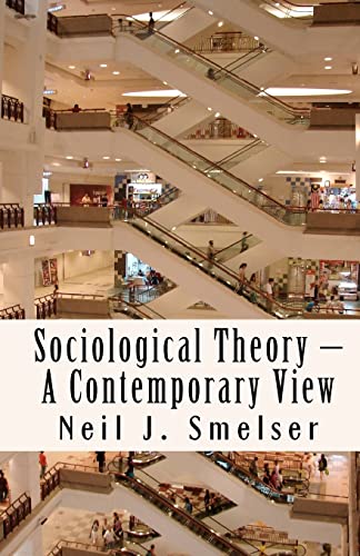 Sociological Theory – A Contemporary View: How to Read, Criticize and Do Theory (Classics of the Social Sciences)