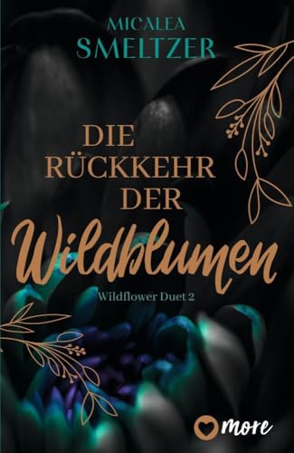 Die Rückkehr der Wildblumen: Roman (Wildflower Duet, Band 2) von more