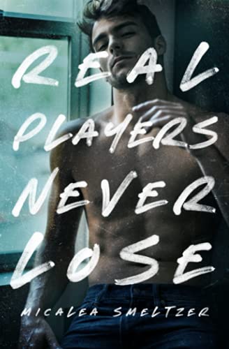 Real Players Never Lose (A Fake Relationship College Romance) (The Boys)