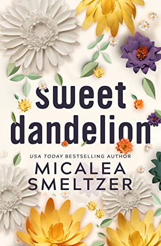 Sweet Dandelion: Special Edition von Micalea A Smeltzer LLC