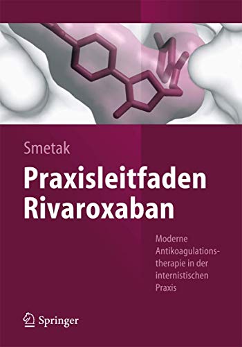 Praxisleitfaden Rivaroxaban: Moderne Antikoagulationstherapie in der internistischen Praxis