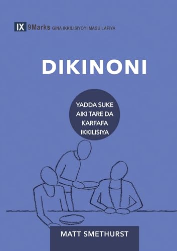 Dikinoni (Deacons) (Hausa): How They Serve and Strengthen the Church (Building Healthy Churches (Hausa)) von 9Marks