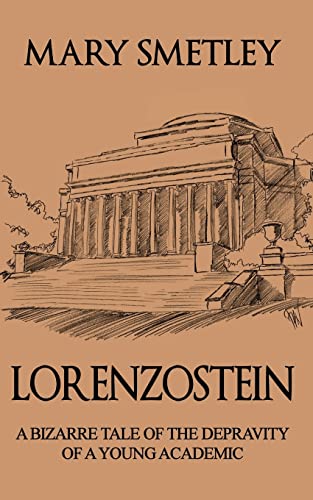 Lorenzostein: A Bizarre Tale of the Depravity of a Young Academic